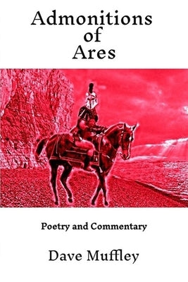 Admonitions of Ares by Muffley, Dave
