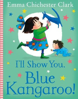 I'll Show You, Blue Kangaroo! by Chichester Clark, Emma
