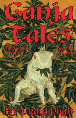 Ganja Tales II: Second Edition, revised by Pugh, Craig