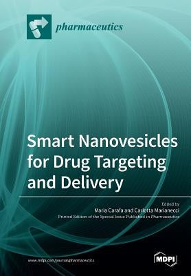 Smart Nanovesicles for Drug Targeting and Delivery by Carafa, Maria