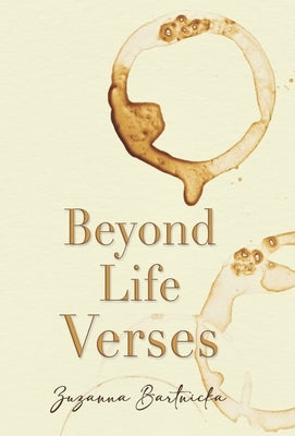 Beyond Life Verses by Bartnicka, Zuzanna