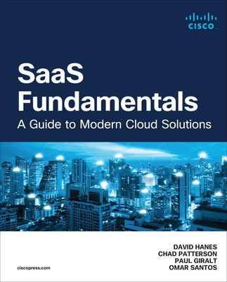 Saas Fundamentals: A Guide to Modern Cloud Solutions by Hanes, David