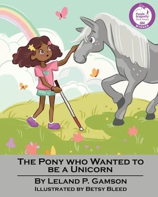 The Pony Who Wanted To Be A Unicorn by Bleed, Betsy