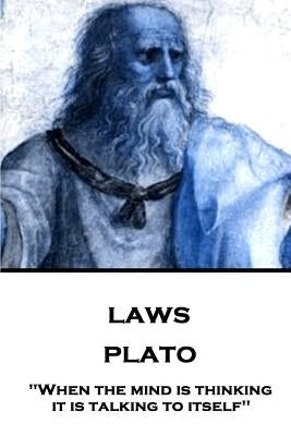 Plato - Laws: "When the mind is thinking it is talking to itself" by Jowett, Benjamin