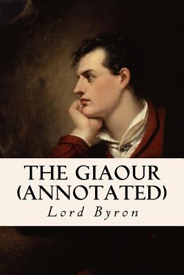 The Giaour (annotated) by Byron, George Gordon, 1788-