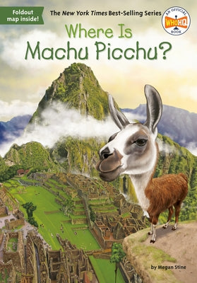 Where Is Machu Picchu? by Stine, Megan