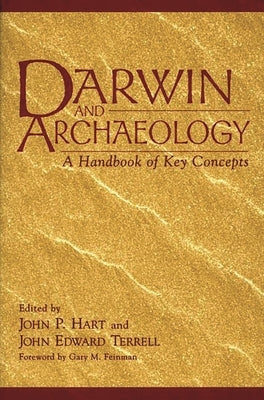 Darwin and Archaeology: A Handbook of Key Concepts by Wood, Brian