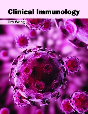 Clinical Immunology by Wang, Jim