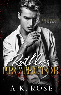 Ruthless Protector - Alternate Cover by Rose, A. K.