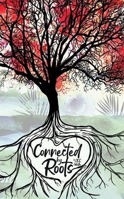 Connected by Roots by Adella, Jcc