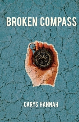 Broken Compass by Hannah, Carys