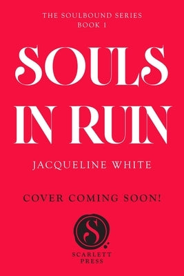 Souls in Ruin by White, Jacqueline