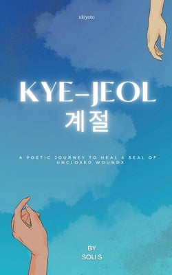 Kye-Jeol by Soli S