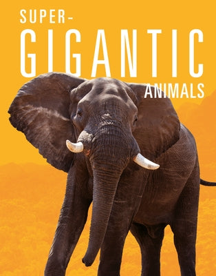 Super-Gigantic Animals by Mattern, Joanne