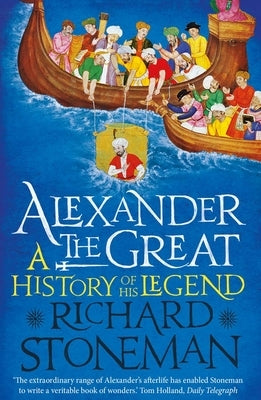 Alexander the Great: A Life in Legend by Stoneman, Richard