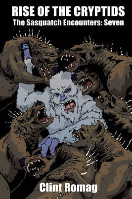 Rise of the Cryptids by Romag, Clint