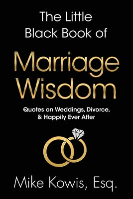 The Little Black Book of Marriage Wisdom by Kowis