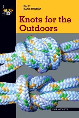 Basic Illustrated Knots for the Outdoors by Jacobson, Cliff