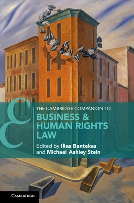 The Cambridge Companion to Business and Human Rights Law by Bantekas, Ilias