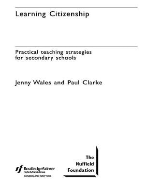 Learning Citizenship: Practical Teaching Strategies for Secondary Schools by Clarke, Paul