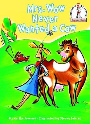 Mrs. Wow Never Wanted a Cow by Freeman, Martha