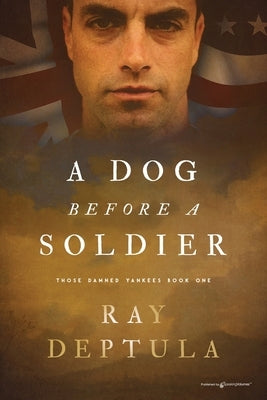 A Dog Before a Soldier by Deptula, Ray