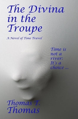 The Divina in the Troupe by Thomas, Thomas T.