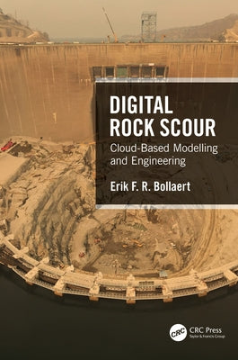 Digital Rock Scour: Cloud-Based Modelling and Engineering by Bollaert, Erik