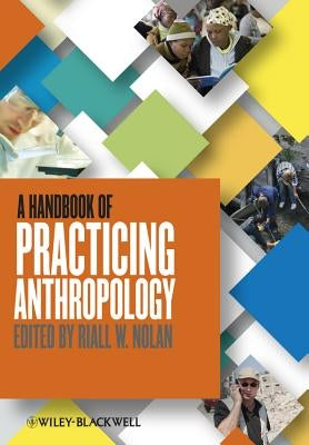 Handbook of Practicing Anthrop by Nolan, Riall W.