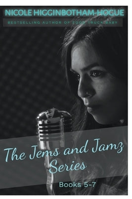 The Jems and Jamz Series: Books 5-7 by Higginbotham-Hogue, Nicole