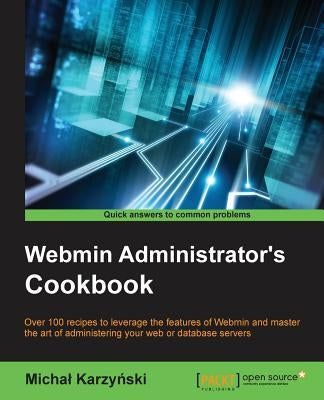 Webmin Administrator's Cookbook by Karzy Ski, Micha