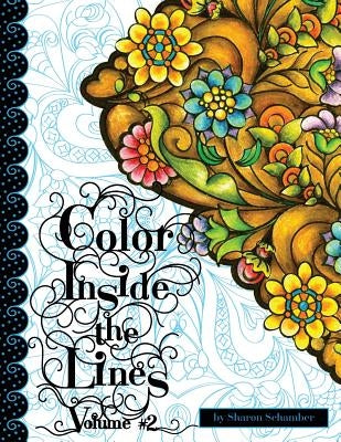 Color Inside the Lines, Volume 2: Creative Inspiration for Quilters, Crafters, Colorists, and Adult Coloring Book Lovers by Schamber, Sharon N.