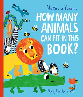 How Many Animals Can Fit in This Book? by Yaskina, Natalia