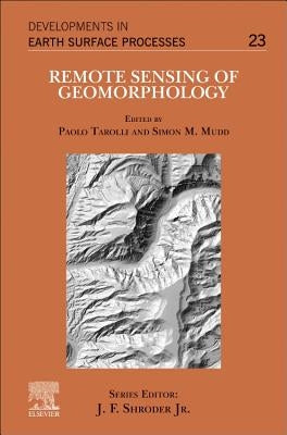 Remote Sensing of Geomorphology: Volume 23 by Tarolli, Paolo