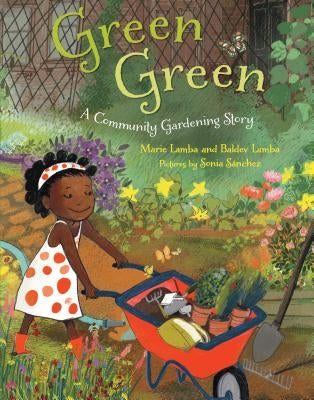 Green Green: A Community Gardening Story by Lamba, Marie