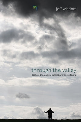 Through the Valley by Wisdom, Jeff