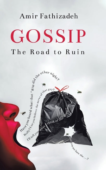 Gossip: The Road to Ruin by Fathizadeh, Amir
