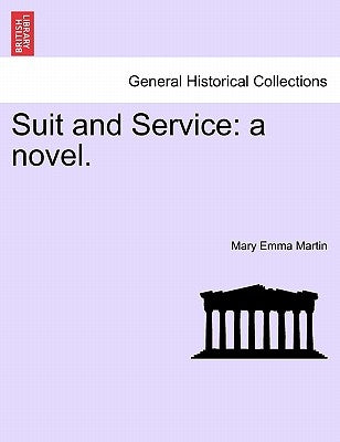 Suit and Service: A Novel. by Martin, Mary Emma