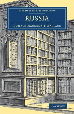 Russia by Wallace, Donald MacKenzie