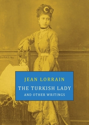 The Turkish Lady and Other Writings by Lorrain, Jean