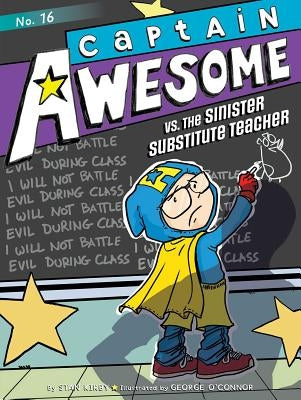 Captain Awesome vs. the Sinister Substitute Teacher: Volume 16 by Kirby, Stan