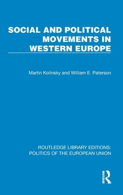 Social and Political Movements in Western Europe by Kolinsky, Martin