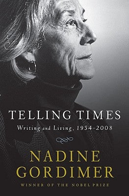 Telling Times: Writing and Living, 1954-2008 by Gordimer, Nadine