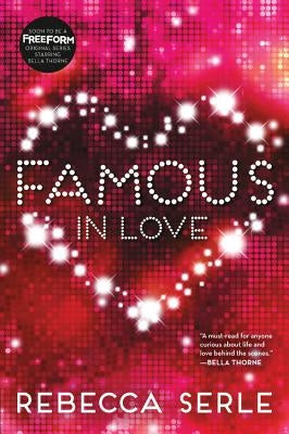 Famous in Love by Serle, Rebecca