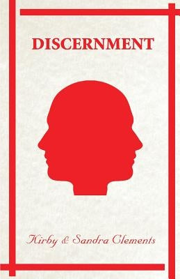 Discernment by Clements, Kirby, Sr.