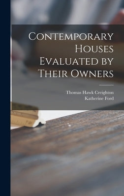Contemporary Houses Evaluated by Their Owners by Creighton, Thomas Hawk