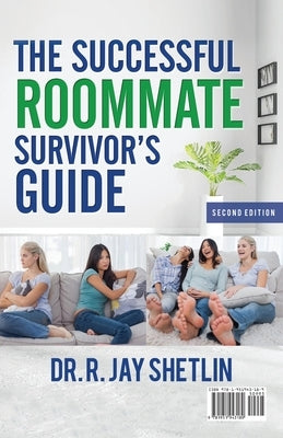 The Successful Roommate's Survivor Guide / the Bullseye Principle: Agreements That Create and Maintain a Healthy Living Space / Understanding Healthy by Shetlin, Jay