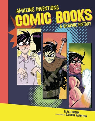 Comic Books: A Graphic History by Hoena, Blake