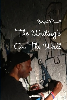 The Writing's On The Wall by Powell, Joseph