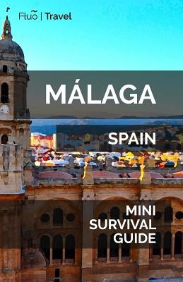 Málaga Mini Survival Guide by Hayes, Jan